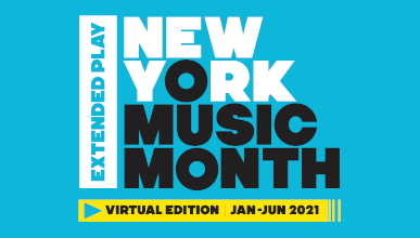 New York Music Month Extended Play January Through June 2021